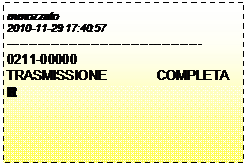 Casella di testo: mmozzato
2010-11-29 17:40:57
--------------------------------------------
0211-00000
TRASMISSIONE     COMPLETA HR661
